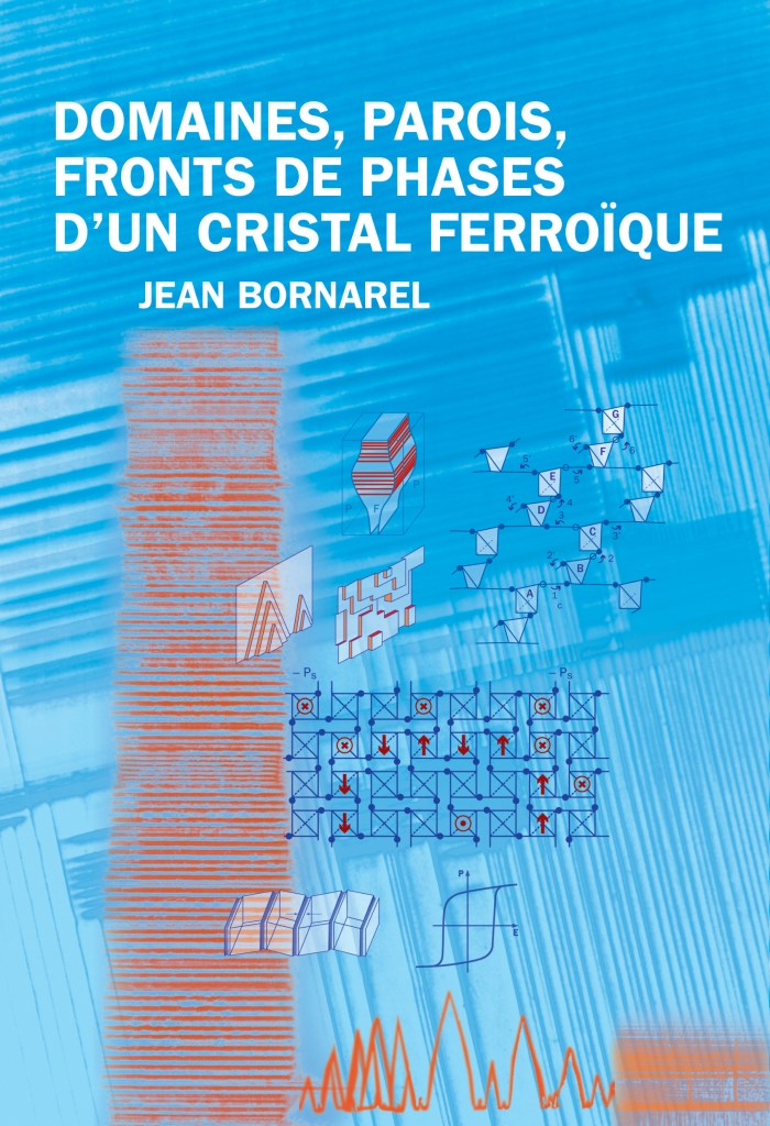 Domaines, parois, fronts de phases d'un cristal ferroïque